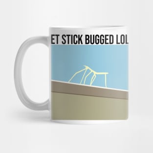 Get Stick Bugged LOL Mug